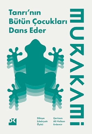 Murakami, Haruki. Tanrinin Bütün Cocuklari Dans Eder. Dogan Kitap, 2026.