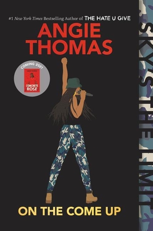 Thomas, Angie. On the Come Up. Harper Collins Publ. USA, 2020.