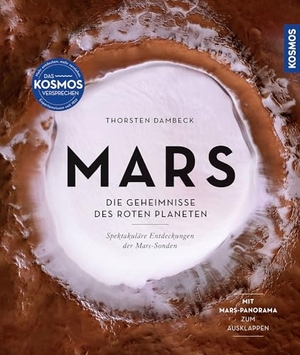 Dambeck, Thorsten. Mars - Die Geheimnisse des roten Planeten - spektakuläre Entdeckungen der Mars-Sonden. Mit Mars-Panorama zum Ausklappen.. Franckh-Kosmos, 2024.