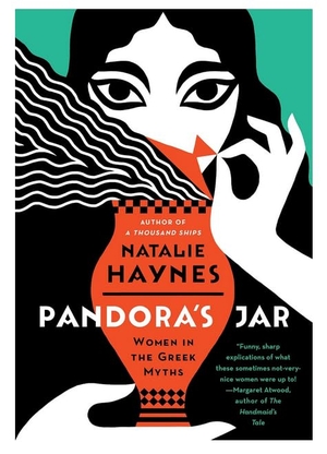 Haynes, Natalie. Pandora's Jar - Women in the Greek Myths. HarperCollins, 2022.