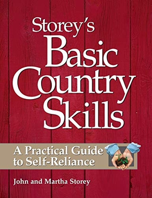Storey, John / Martha Storey. Storey's Basic Country Skills - A Practical Guide to Self-Reliance. Storey Publishing, 1999.