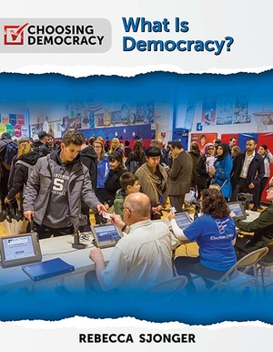 Sjonger, Rebecca. What Is Democracy?. Crabtree Publishing Company, 2022.