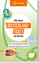 Mit dem Deutschland-Ticket ab Berlin