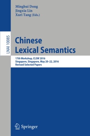 Dong, Minghui / Xuri Tang et al (Hrsg.). Chinese Lexical Semantics - 17th Workshop, CLSW 2016, Singapore, Singapore, May 20¿22, 2016, Revised Selected Papers. Springer International Publishing, 2016.
