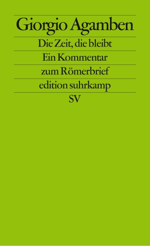 Agamben, Giorgio. Die Zeit, die bleibt - Ein Kommentar zum Römerbrief. Suhrkamp Verlag AG, 2012.