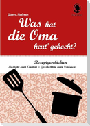 Was hat die Oma heut' gekocht?