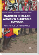 Madness in Black Women¿s Diasporic Fictions