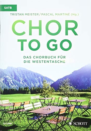 Martiné, Pascal / Tristan Meister (Hrsg.). Chor to go - Das Chorbuch für die Westentasche - gemischter Chor (SATB) a cappella. Chorbuch.. Schott Music, 2018.