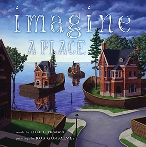 Thomson, Sarah L. Imagine a Place. Atheneum Books for Young Readers, 2008.