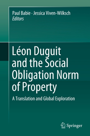 Viven-Wilksch, Jessica / Paul Babie (Hrsg.). Léon Duguit and the Social Obligation Norm of Property - A Translation and Global Exploration. Springer Nature Singapore, 2019.