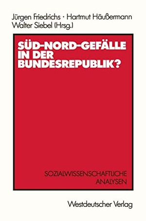 Friedrichs, Jürgen. Süd-Nord-Gefälle in der Bundesrepublik? - Sozialwissenschaftliche Analysen. VS Verlag für Sozialwissenschaften, 1986.