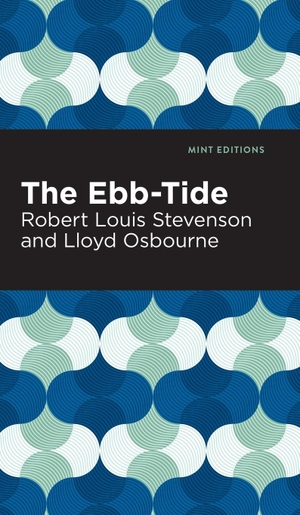 Stevenson, Robert Louis / Lloyd Osbourne. The Ebb-Tide. Mint Editions, 2021.