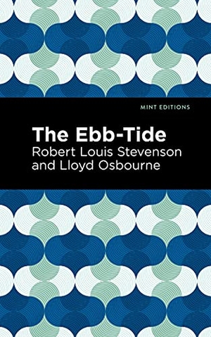 Stevenson, Robert Louis / Lloyd Osbourne. The Ebb-Tide. Mint Editions, 2022.