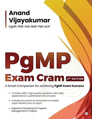 Anand Vijayakumar. PgMP Exam Cram - A Smart Companion for achieving PgMP Exam Success. Notion Press Media Pvt. Ltd, 2021.