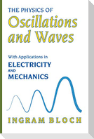 The Physics of Oscillations and Waves