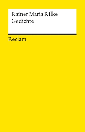 Rilke, Rainer Maria. Gedichte. Reclam Philipp Jun., 1997.