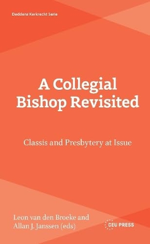 Janssen / Leon van den Broeke. A Collegial Bishop Revisited - Classis and Presbytery at Issue. Pallas Publications, 2026.