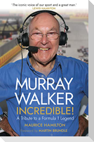 Murray Walker: Incredible!: A Tribute to a Formula 1 Legend