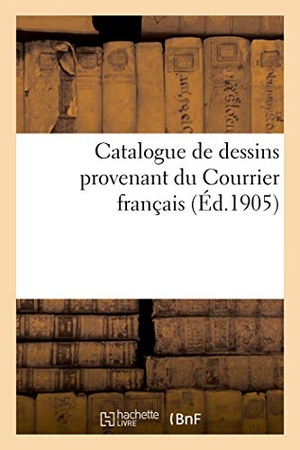 Kleinmann. Catalogue Des Dessins Provenant Du Courrier Francais. Hachette Livre, 2021.