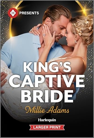 Adams, Millie. King's Captive Bride. Harlequin, 2026.