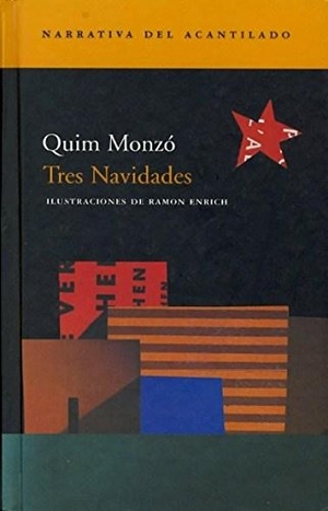 Monzó, Quim. Tres navidades. Acantilado, 2003.