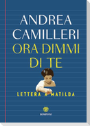 Ora dimmi di te. Lettera a Matilda