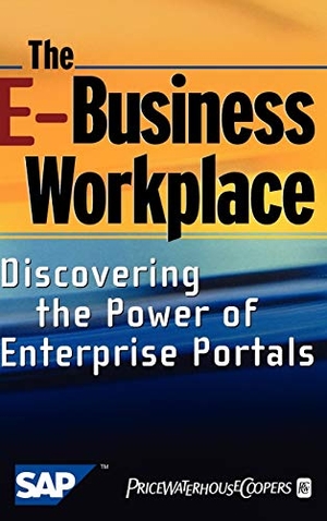 Pricewaterhousecoopers Llp / Sap Ag et al. The E-Business Workplace - Discovering the Power of Enterprise Portals. John Wiley & Sons, 2001.
