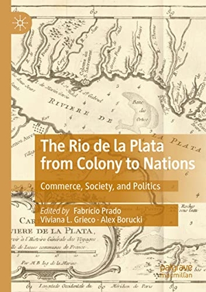 Prado, Fabrício / Alex Borucki et al (Hrsg.). The Rio de la Plata from Colony to Nations - Commerce, Society, and Politics. Springer International Publishing, 2022.