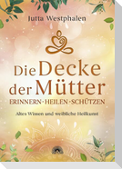 Die Decke der Mütter - Erinnern, heilen, schützen