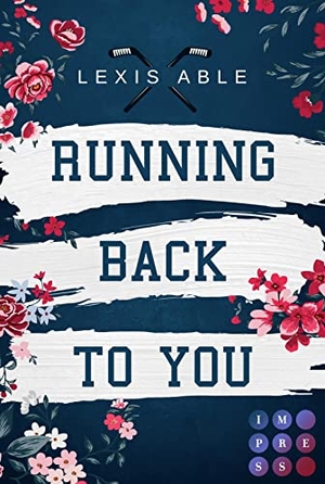 Able, Lexis. Running Back to You (»Back to You«-Reihe 1) - Mitreißende Sports Romance über eine Liebe, die sich über alle Regeln hinwegsetzt. Carlsen Verlag GmbH, 2022.