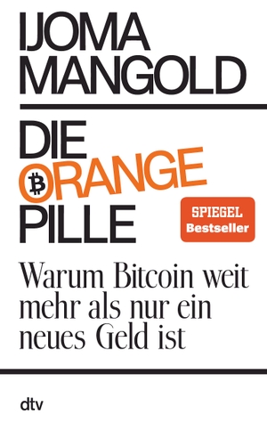 Mangold, Ijoma. Die orange Pille - Warum Bitcoin weit mehr als nur ein neues Geld ist. dtv Verlagsgesellschaft, 2023.