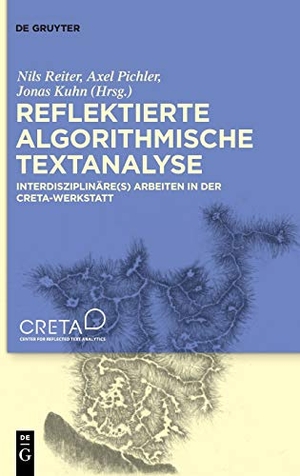 Reiter, Nils / Jonas Kuhn et al (Hrsg.). Reflektierte algorithmische Textanalyse - Interdisziplinäre(s) Arbeiten in der CRETA-Werkstatt. De Gruyter, 2020.