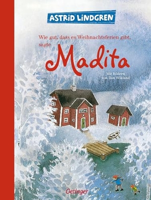 Lindgren, Astrid. Wie gut, dass es Weihnachtsferien gibt, sagte Madita. Oetinger, 2026.