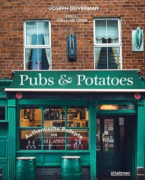 Doverman, Joseph. Pubs & Potatoes - Authentische Rezepte aus Irland. Ein Kochbuch für irische Spezialitäten wie Irish Stew, Scones oder Kartoffelgerichte. Comfort Food und Pub Food von der grünen Insel.. Stiebner Verlag GmbH, 2026.