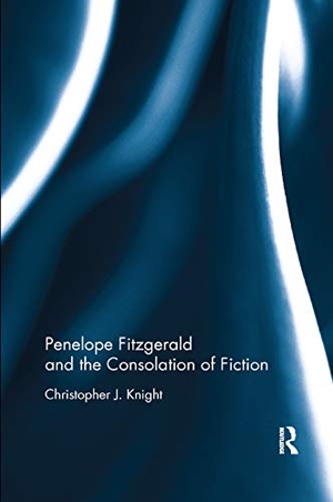 Knight, Christopher. Penelope Fitzgerald and the Consolation of Fiction. Taylor & Francis Ltd (Sales), 2019.