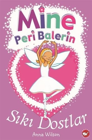 Wilson, Anna. Mine Peri Balerin 3. Beyaz Balina Yayinlari, 2017.