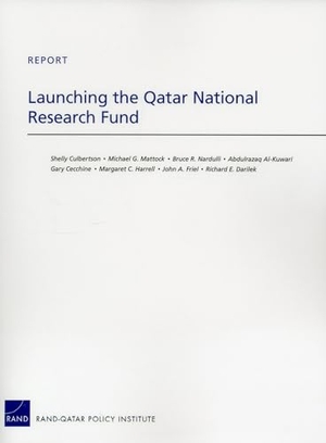 Culbertson, Shelly / Mattock, Michael G et al. Launching the Qatar National Research Fund. RAND Corporation, 2012.