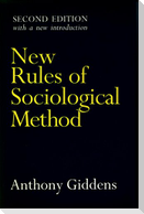 New Rules of Sociological Method: A Positive Critique of Interpretative Sociologies