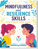 Mindfulness and Resilience Skills for Teens and Kids