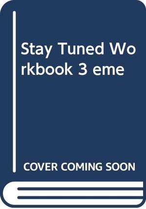 Nama, Michael D / Bongwa, Christine et al. Stay Tuned Workbook 3 Éme. Cambridge University Press, 2004.