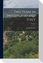 Two Years in Switzerland and Italy; Volume I