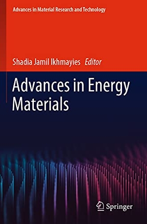 Ikhmayies, Shadia Jamil (Hrsg.). Advances in Energy Materials. Springer International Publishing, 2021.
