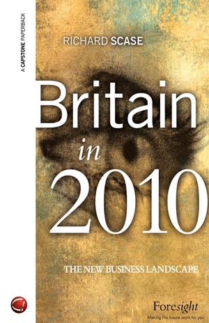 Scase, Richard / Great Britain. Britain in 2010 - The New Business Landscape. John Wiley & Sons, 2001.