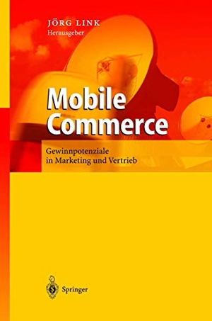 Link, Jörg (Hrsg.). Mobile Commerce - Gewinnpotenziale einer stillen Revolution. Springer Berlin Heidelberg, 2012.