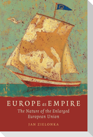 Europe as Empire The Nature of the Enlarged European Union (Paperback)