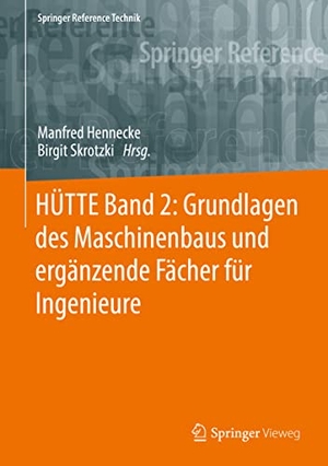 Hennecke, Manfred / Birgit Skrotzki (Hrsg.). HÜTTE Band 2: Grundlagen des Maschinenbaus und ergänzende Fächer für Ingenieure. Springer-Verlag GmbH, 2022.