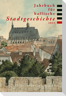 Jahrbuch für hallische Stadtgeschichte 2023