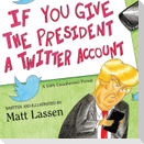 If You Give The President A Twitter Account