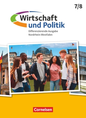 Inal, Hasan / Brandt, Lukas et al. Wirtschaft und Politik 7./8. Schuljahr. Nordrhein-Westfalen - Schülerbuch. Cornelsen Verlag GmbH, 2022.