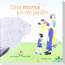 Una morsa en mi jardín